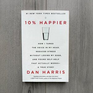 10% Happier — Dan Harris | NYT #1 Bestseller Mindfulness Meditation Book